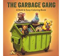 THE GARBAGE GANG: 70 Bold & Easy Designs | A Huge Coloring Book for Adults Featuring Fun Trash Animals | Alcohol Marker Friendly