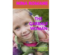THE GARBAGE WOMAN: The Silent Grace of an Invisible Life