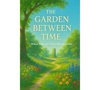 The Garden Between Time