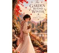 THE GARDEN BEYOND WINTER