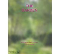 The garden. Elements and styles. Ediz. a colori