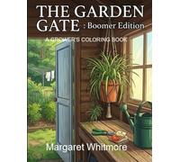 The Garden Gate: A Grower's Coloring Book: 1970s & 80s Vegetable Gardens, Flower Beds, and Houseplants for Memory Care and Nostalgic Relaxation (Boomer Edition)