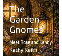 The Garden Gnomes: Meet Rose and Kenny