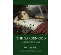 The Garden God: A Tale of Two Boys - Reid Forrest