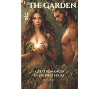 The Garden: Great Romances of the Bible Series