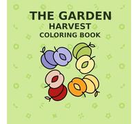The Garden Harvest Coloring Book