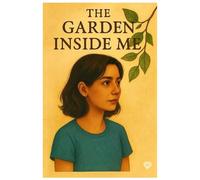 The Garden Inside Me