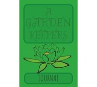 The Garden Keeper Journal: The perfect companion for anyone who loves to grow, plant, and nurture. It’s a dedicated space to record your planting ... observations, and plan for future seasons.