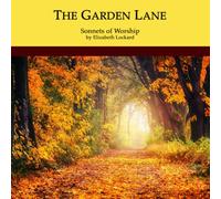 The Garden Lane: Sonnets of Worship