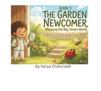 The Garden Newcomer: Mapping the Big, Green World