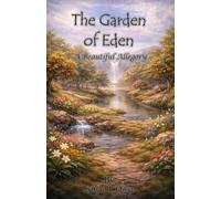 The Garden of Eden: A Beautiful Allegory: OT Book 2