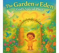 The Garden Of Eden: God's Special Place