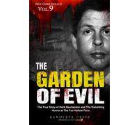 The Garden of Evil: The True Story of Herb Baumeister and The Disturbing Horror at The Fox Hollow Farm