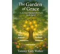 The Garden of Grace: A Journey Through the Fruits of the Spirit