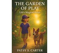 The Garden of Play: Life's Magical Rules