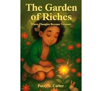 The Garden of Riches: Where Thoughts Become Treasure