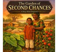 The Garden of Second Chances: A Story About Repair, Trust, and Growing Again