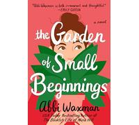 Abbi Waxman The Garden of Small Beginnings (Tascabile)