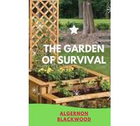 The Garden of Survival (Illustrated)