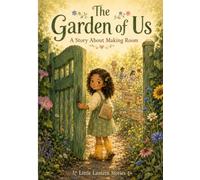 The Garden of Us: A Story About Making Room