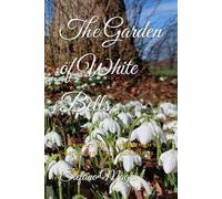 The Garden of White Bells: A Journey Through Memory, Silence, and Reconciliation
