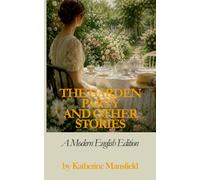 The Garden Party AND OTHER STORIES: A Modern English Edition