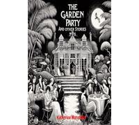 The Garden Party and Other Stories: Annotated