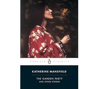 The Garden Party and Other Stories: Katherine Mansfield