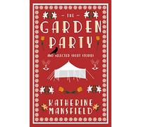 Katherine Mansfield The Garden Party and Collected Short Stories (Tascabile)