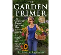 Barbara Damrosch – The Garden Primer – Revised Gardener's Bible – 100% Organic – Tascabile