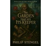 The Garden That Ate Its Keeper: 5