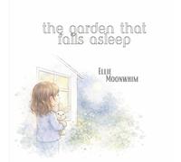 The Garden That Falls Asleep: A Soft and Soothing Bedtime Story