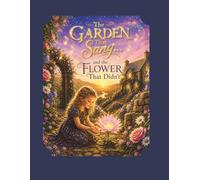 The Garden That Sang and the Flower That Didn’t