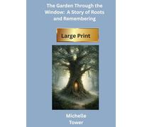 The Garden Through the Window: A Story of Roots and Remembering