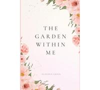 The Garden Within Me