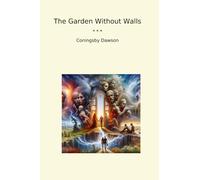 The Garden Without Walls (Classic Books)