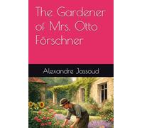The Gardener of Mrs. Otto Förschner