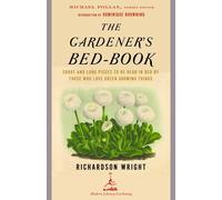 The Gardener's Bed-Book: Short and Long Pieces to Be Read in Bed by Those Who Lo