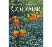 The Gardener's Book of Colour (Pimpernel Garden Classics) by Frca Lawson, Andrew