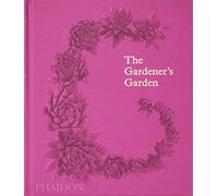 The gardener's garden. Ediz. a colori - AA.VV.