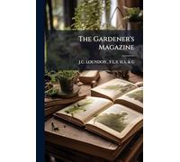 The Gardener's Magazine