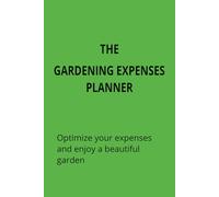 THE GARDENING EXPENSES: Optimize your expenses and enjoy a beautiful garden