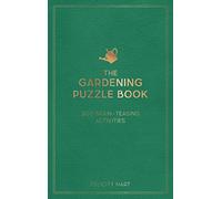 The Gardening Puzzle Book: 200 Brain-Teasing Activities, from Crosswords to Quizzes