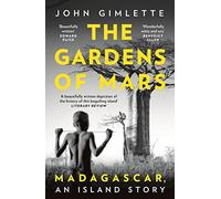 The Gardens of Mars: Madagascar, an Island Story