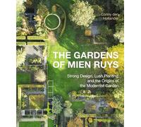 The Gardens of Mien Ruys: Strong Design, Lush Planting, and the Origins of the Modernist Garden