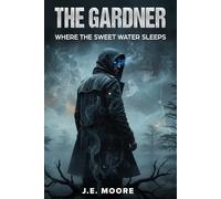 The Gardner: "Where the Sweet Water Sleeps": 1