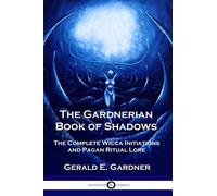 Gerald E Gardner The Gardnerian Book of Shadows (Tascabile)