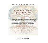 The Gards of America: A Family History of the Nation's First Three Centuries