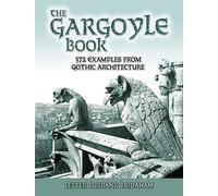 The Gargoyle Book: 572 Examples from Gothic Architecture
