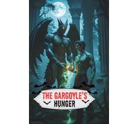 The Gargoyle’s Hunger: A Gay Monster Romance MM Fantasy Erotica